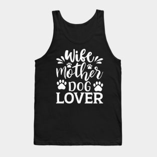 Wife Mother Dog Lover Dog Dogs Tank Top